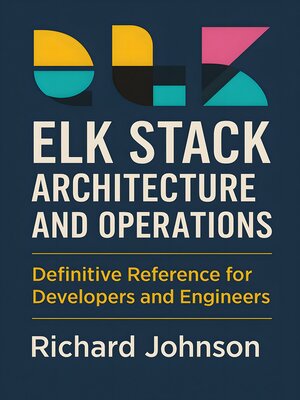 cover image of ELK Stack Architecture and Operations